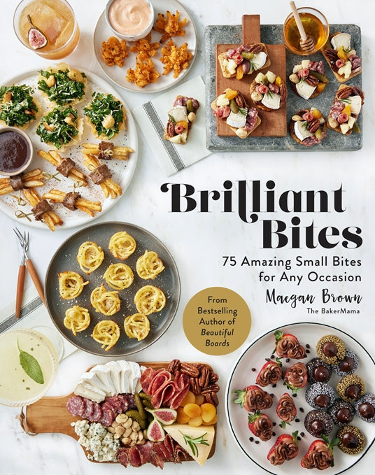 Brilliant Bites 75 Amazing Small Bites For Any Occasion Book