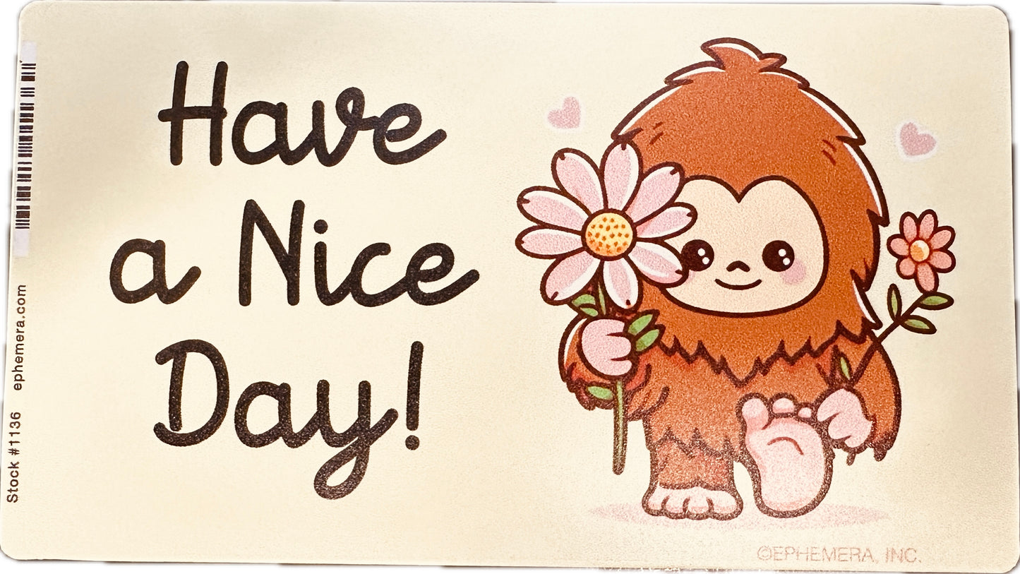 Have A Nice Day Bigfoot Flower Bumper Sticker