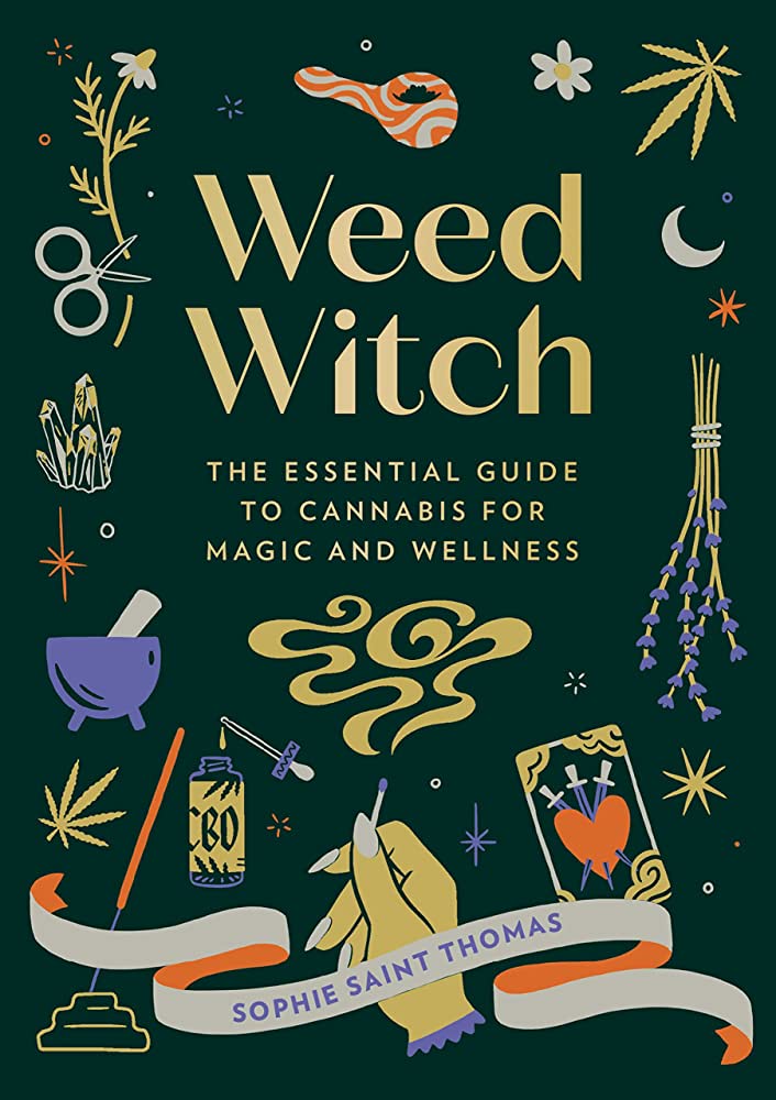 Weed Witch Essential Guide To Cannabis For Magic And Wellness Book