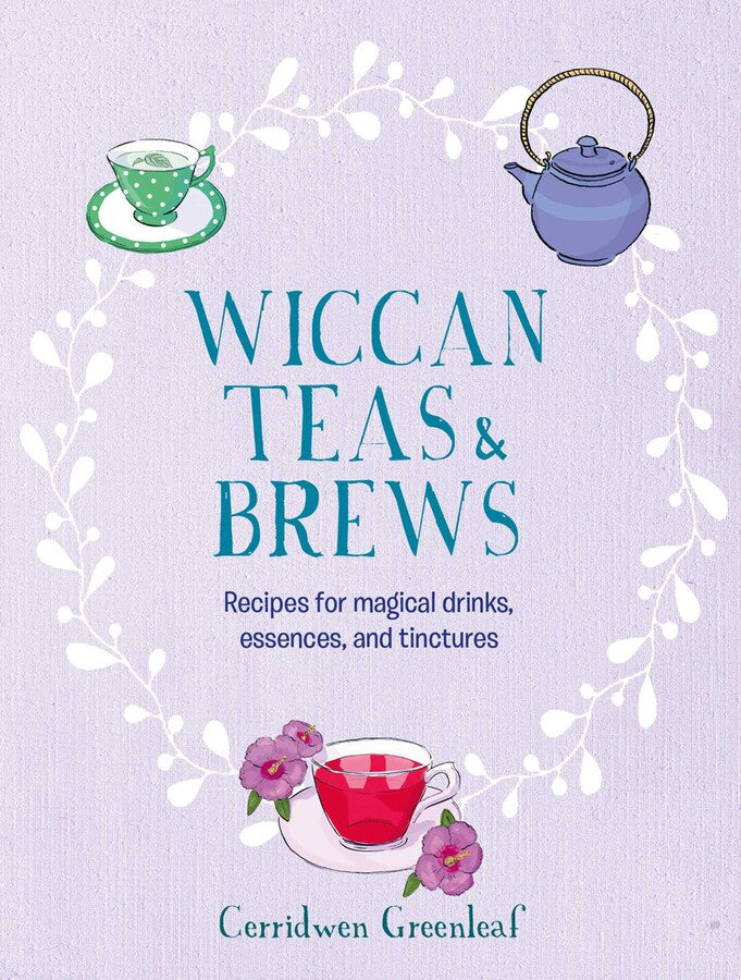 Wiccan Teas & Brews Recipe Book