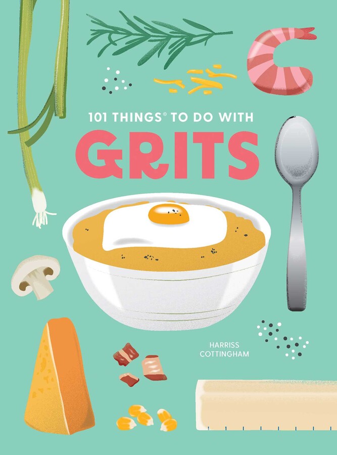 101 Things To Do With Grits Cookbook