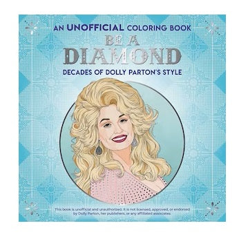 Be A Diamond The Unofficial Dolly Parton Coloring Book