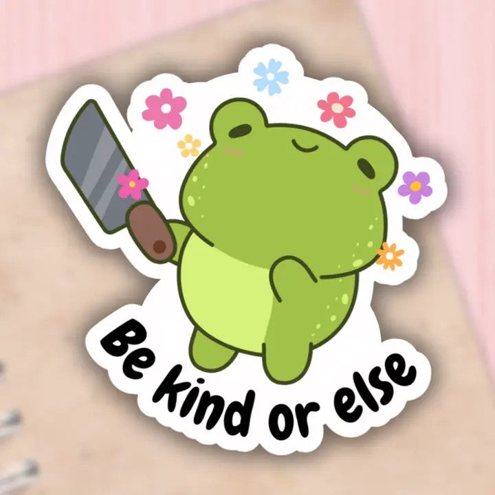 Be Kind Or Else Sticker