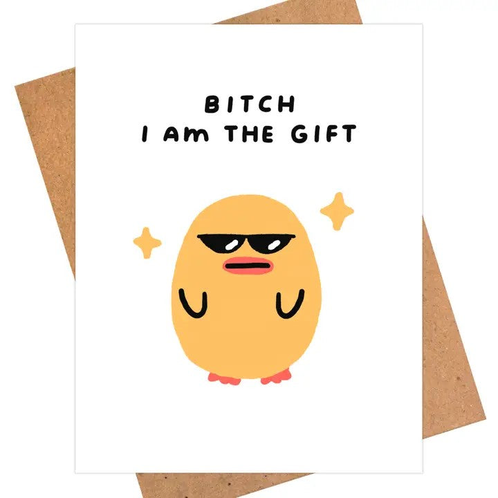 Card Bitch I Am The Gift