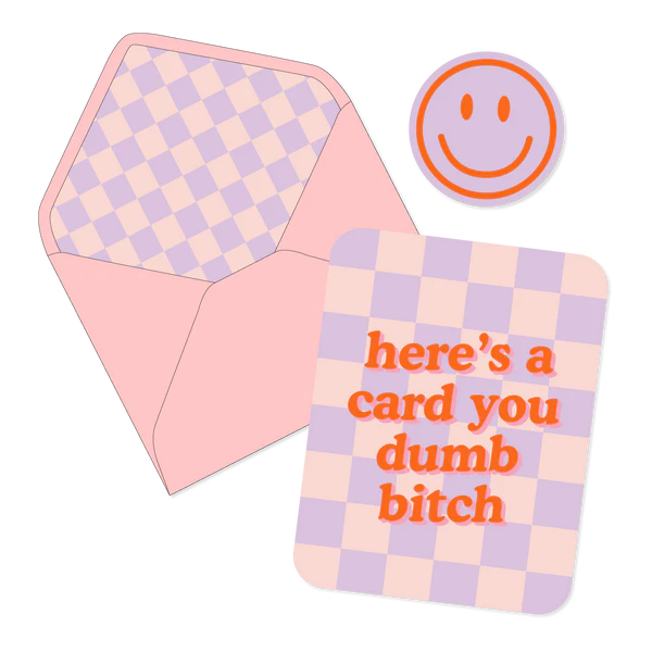 Card Here's A Card You Dumb Bitch