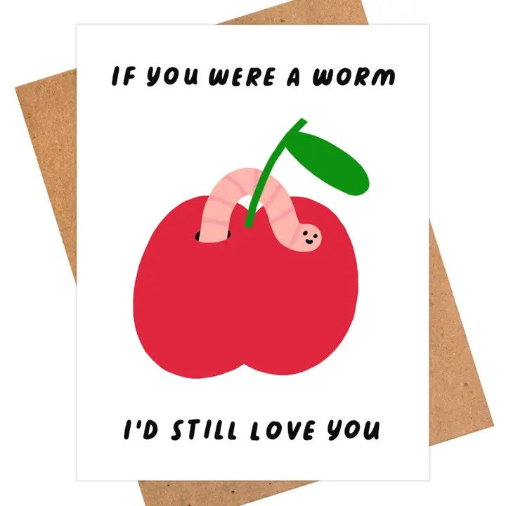 Card If You Were A Worm Birthday