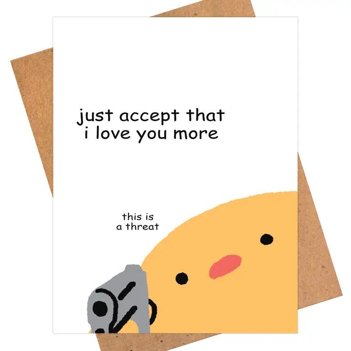 Card Just Accept That I Love You More