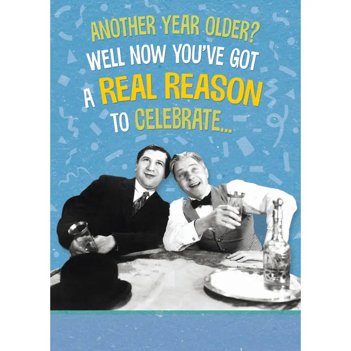 Card Real Reason To Celebrate Birthday