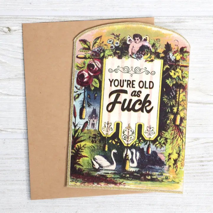 Card You're Old As Fuck Birthday