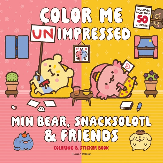 Color Me Unimpressed Min Bear, Snacksolotl, & Friends Coloring & Sticker Book