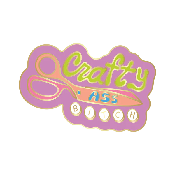 Crafty Ass Bitch Enamel Pin