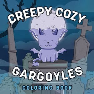 Creepy Cozy Gargoyles Coloring Book