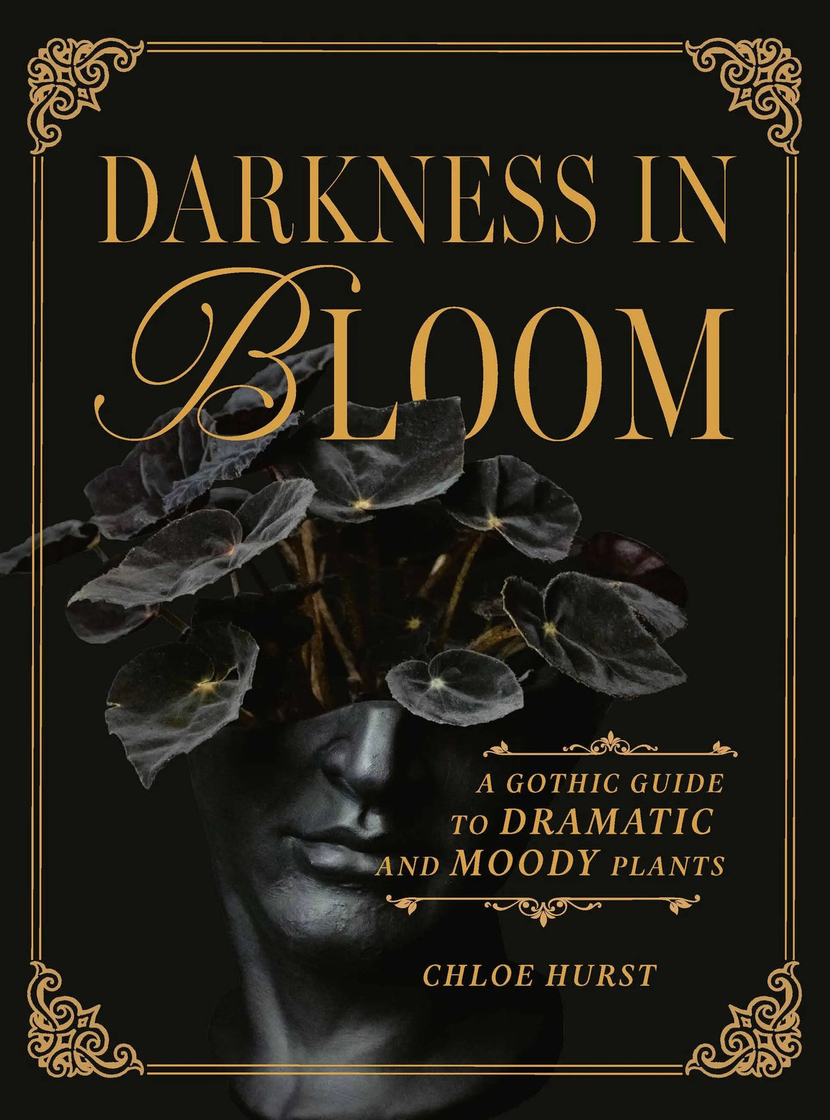 Darkness In Bloom A Gothic Guide To Plants Book