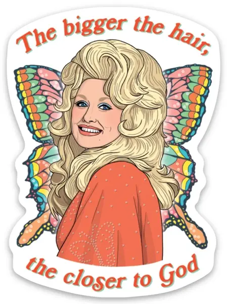 Dolly Parton Bigger The Hair Die Cut Sticker
