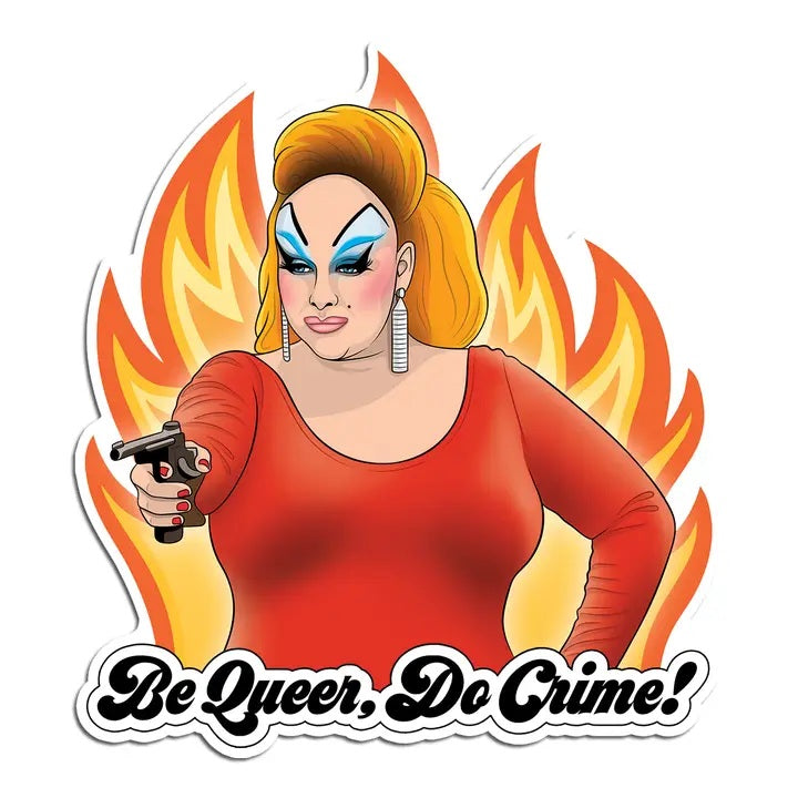 Divine Be Queer, Do Crime Die Cut Sticker