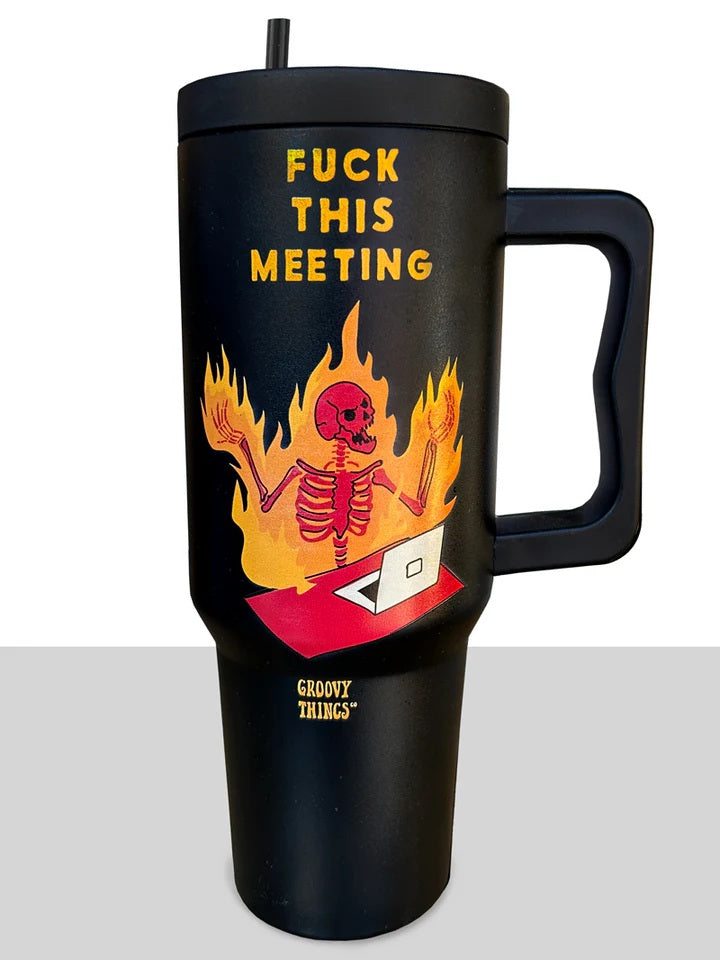 Fuck This Meeting Tumbler