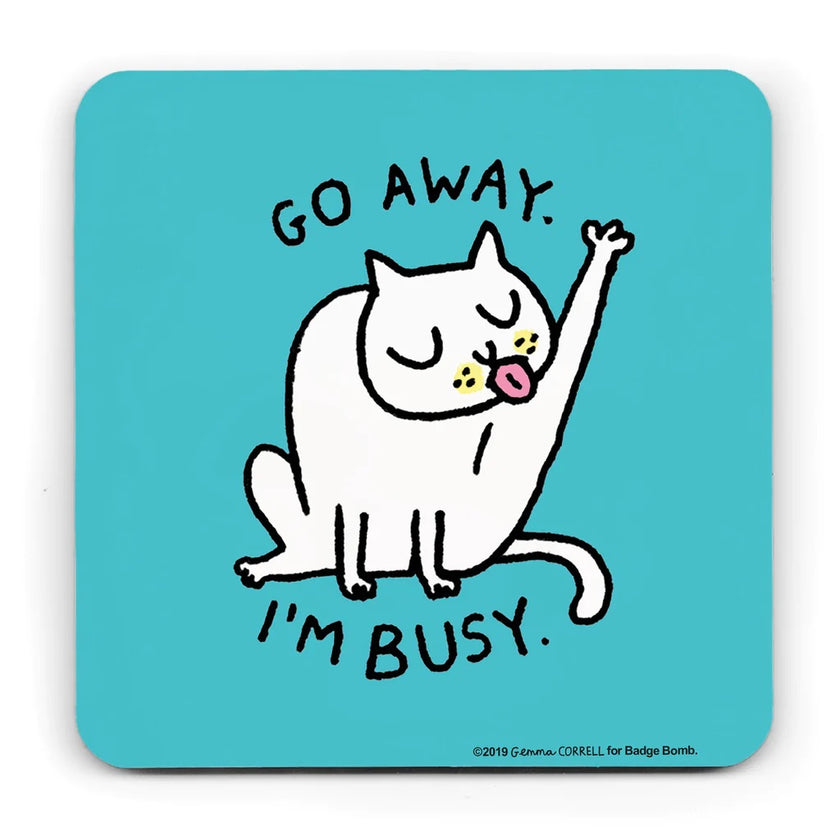 Go Away I'm Busy Cat Coaster