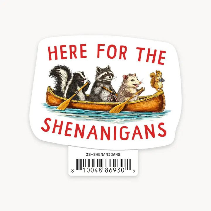 Here For The Shenanigans Sticker