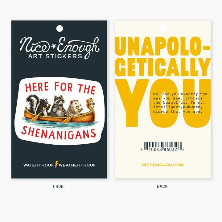Here For The Shenanigans Sticker