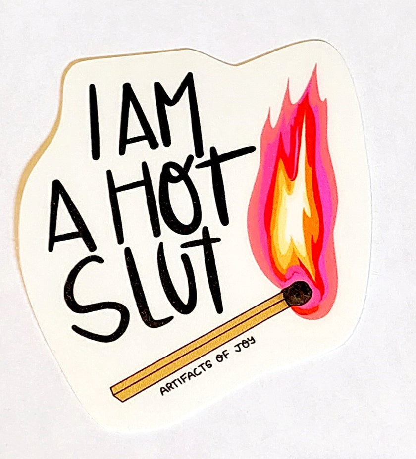 I Am A Hot Slut Sticker