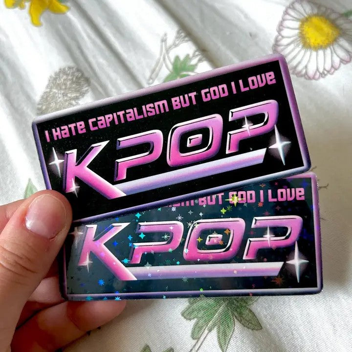 I Hate Capitalism But God I Love K-Pop Sparkle Sticker