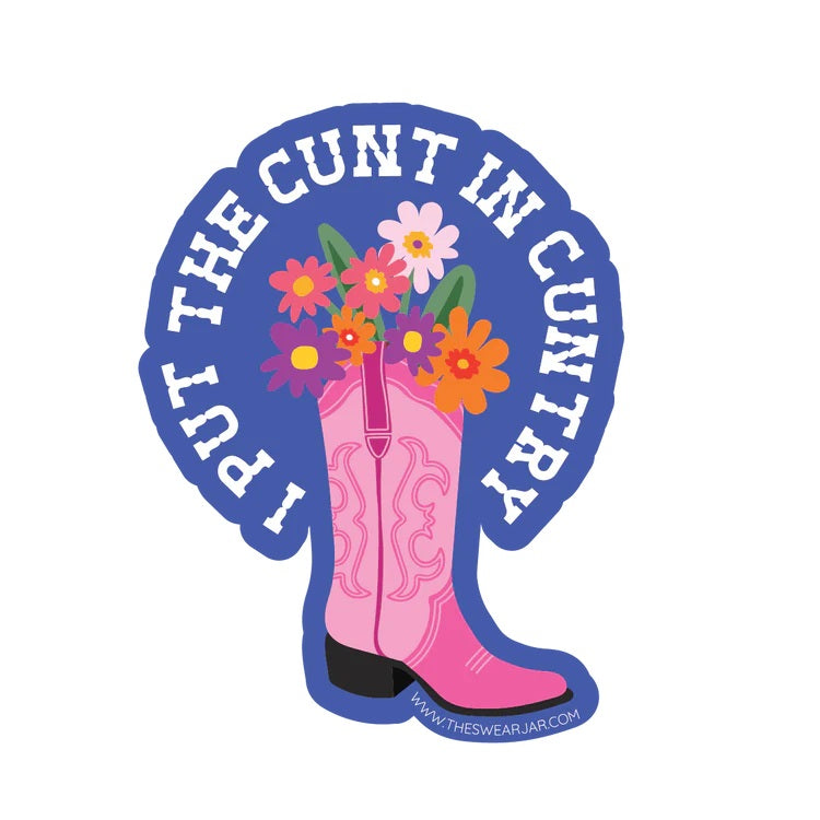 I Put The Cunt In Cuntry Vinyl Sticker