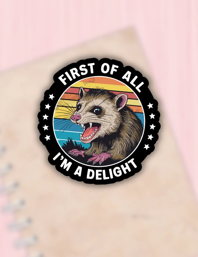 I'm A Delight Possum Sticker