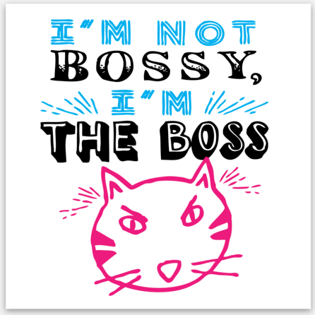 I'm Not Bossy Cat Vinyl Sticker