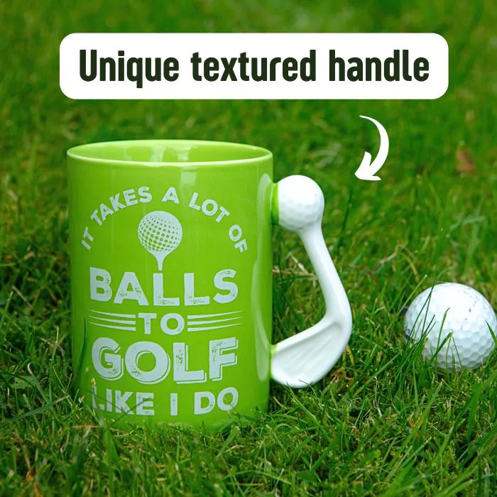 It Takes A Lot Of Balls To Golf Like I Do Mug 18 oz