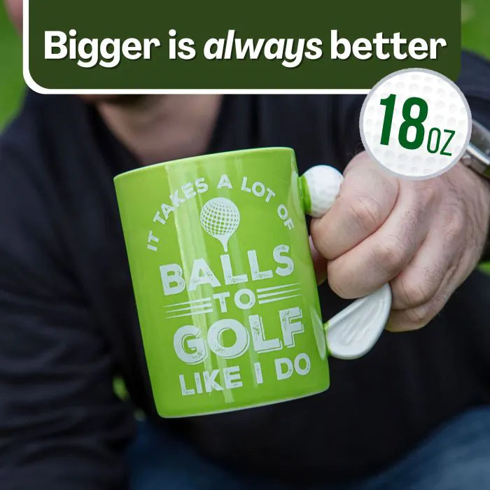 It Takes A Lot Of Balls To Golf Like I Do Mug 18 oz