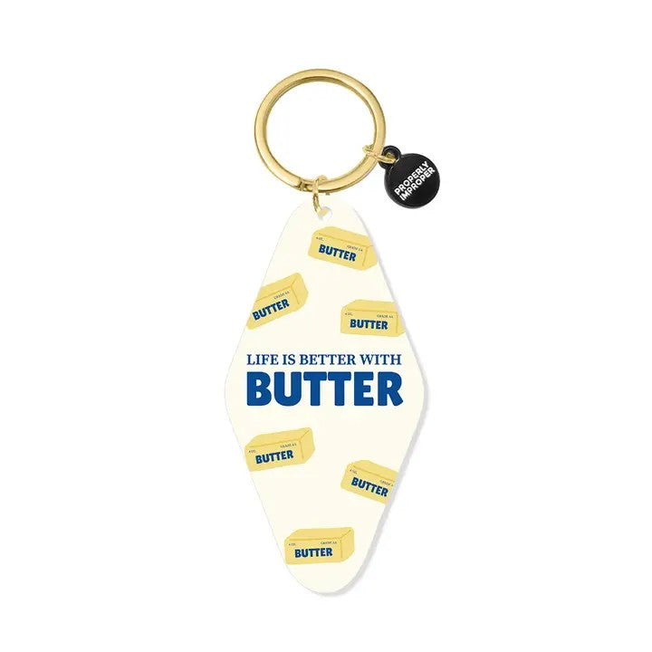 Life Is Better With Butter Keychain