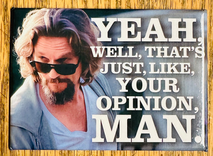 MAGNET That's Your Opinion The Big Lebowski