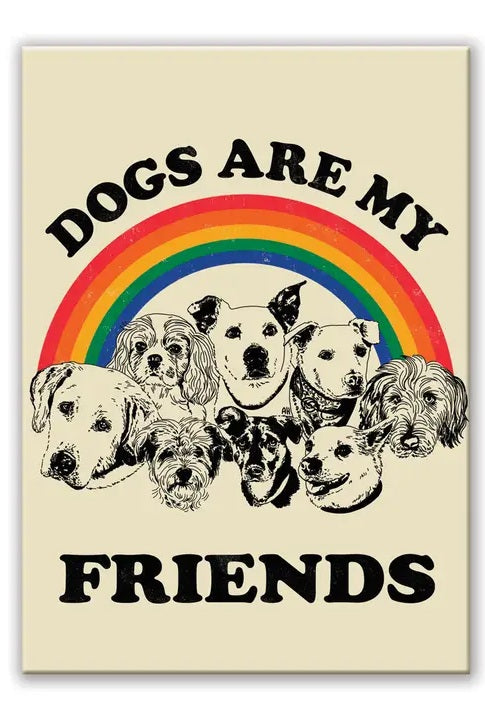 MAGNET Dogs Are My Friends