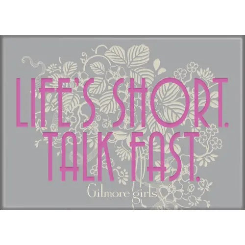 MAGNET Gilmore Girls Life's Short