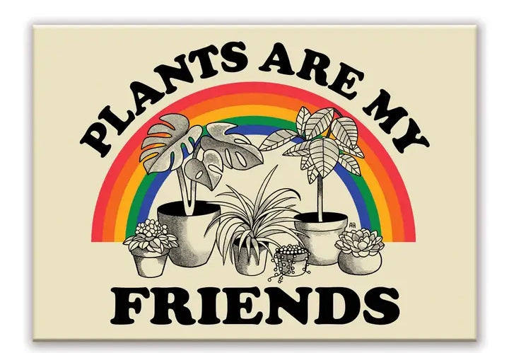 MAGNET Plants Are My Friends