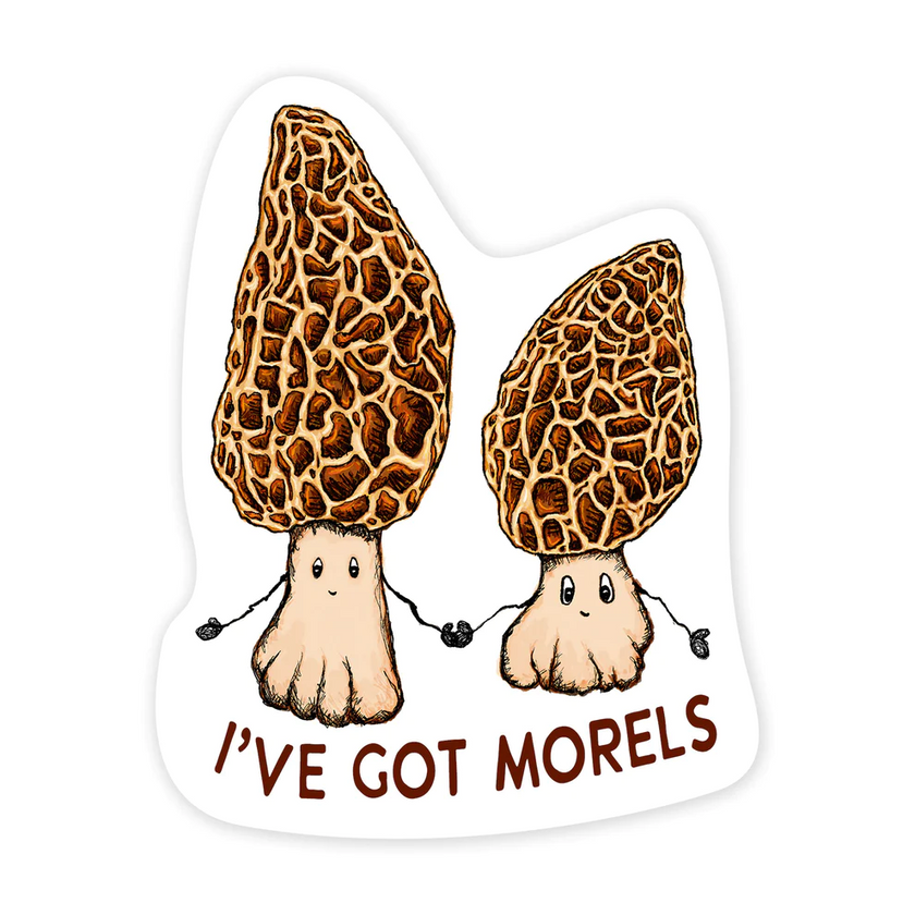 I've Got Morels Sticker 5" Mushroom
