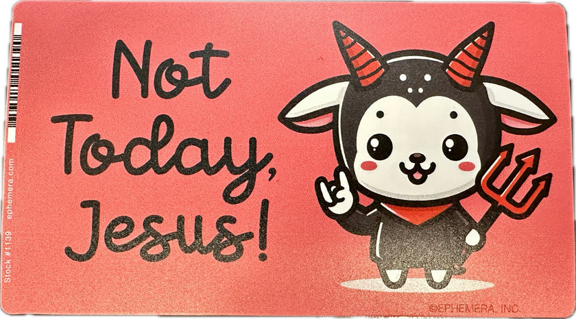 Not Today Jesus Bumper Sticker