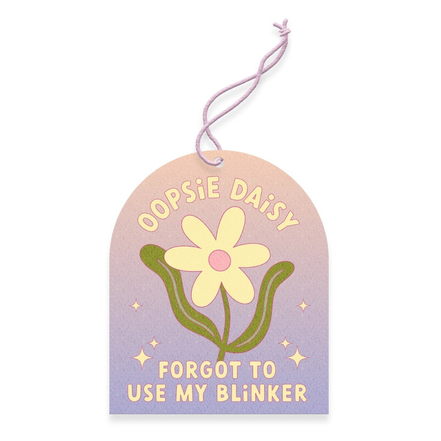 Oopsie Daisy Forgot To Use My Blinker Air Freshener