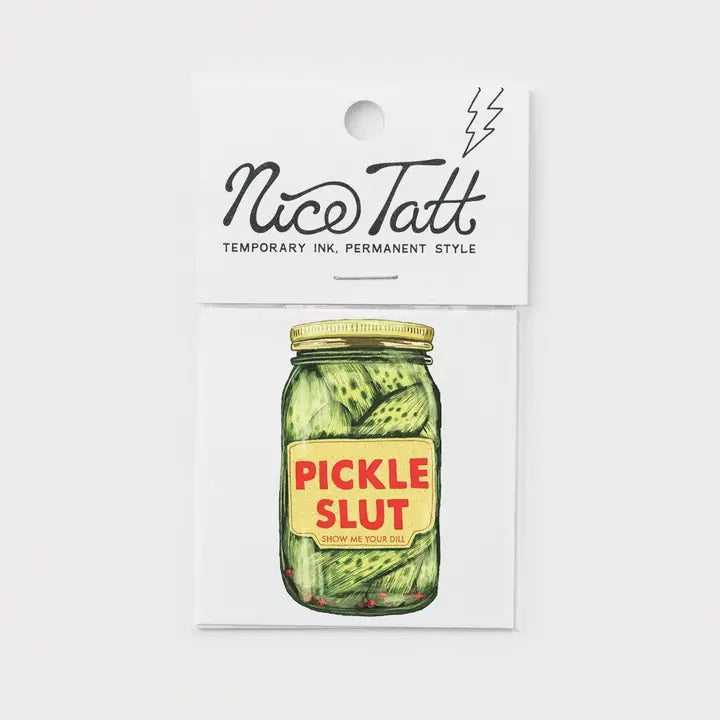 Pickle Slut Nice Tatt Temporary Tattoo