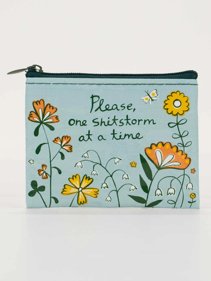 Please, One Shit Storm At A Time Coin Purse