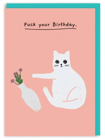 Card Fuck Your Birthday Ken The Cat