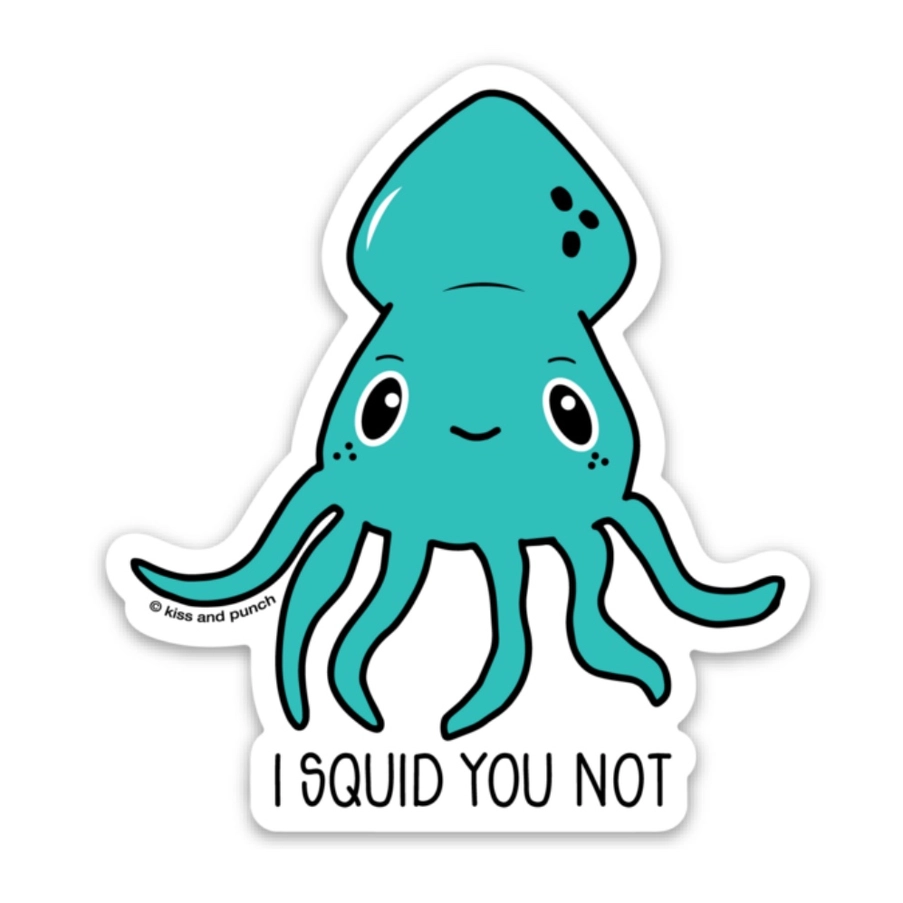 Squid You Not Sticker