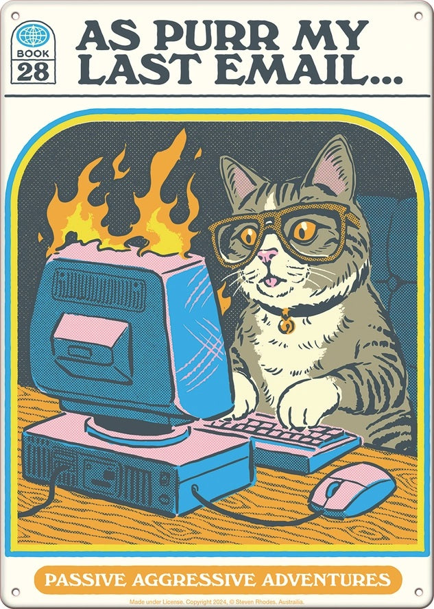 Steven Rhodes As Purr My Last Email Metal Sign