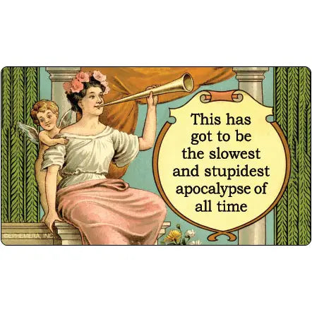 This Has Got To Be The Slowest Apocalypse Bumper Sticker