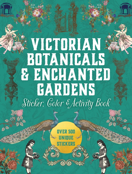 Victorian Botanicals & Enchanted Gardens Sticker, Color, And Activity Book