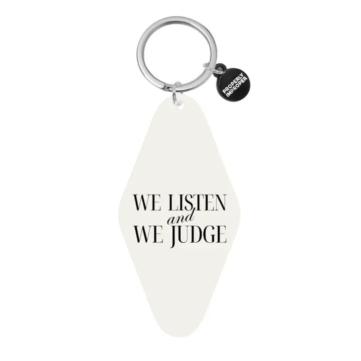 We Listen And We Judge Keychain