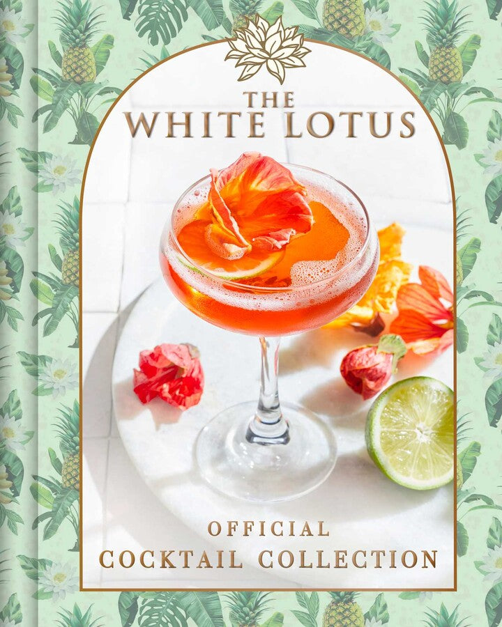 White Lotus Official Cocktail Collection Recipe Book