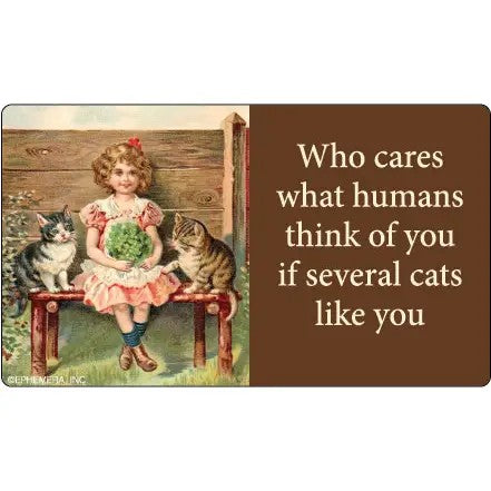 Who Cares What Humans Think Of You Bumper Sticker