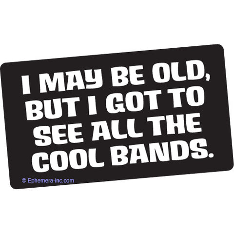 I May Be Old Bumper Sticker