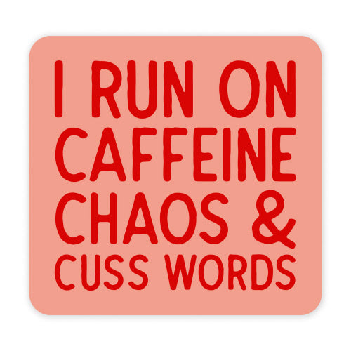 I Run On Caffeine Chaos & Cuss Words Sticker